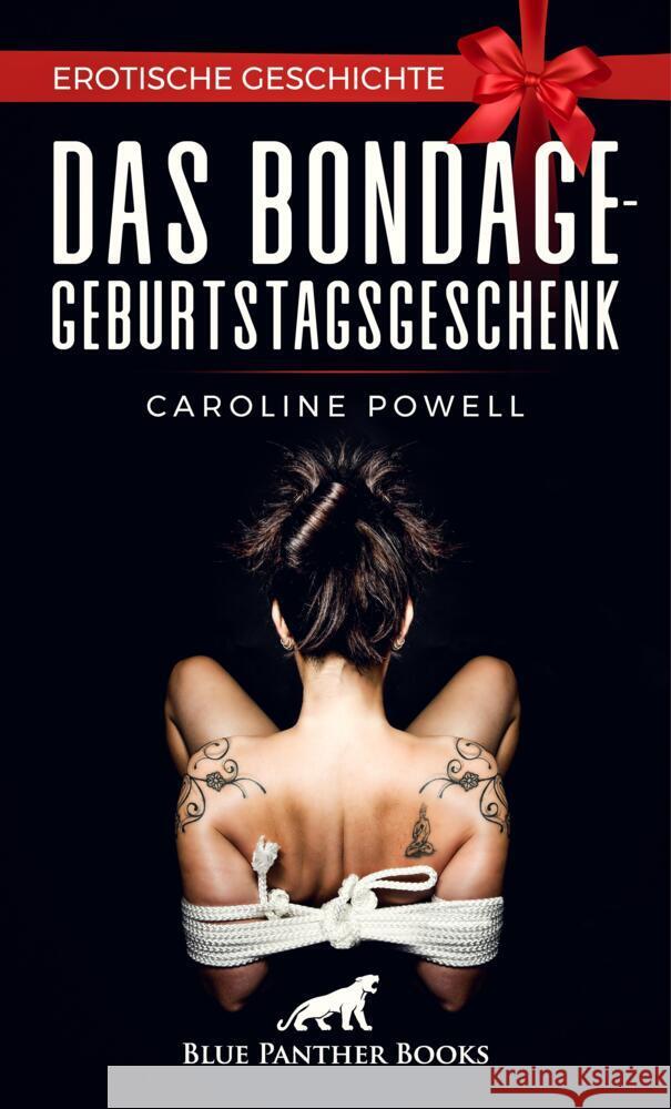 Das Bondage-Geburtstagsgeschenk | Erotische Geschichte + 1 weitere Geschichte Powell, Caroline, Rose, Holly 9783756147670 blue panther books - książka