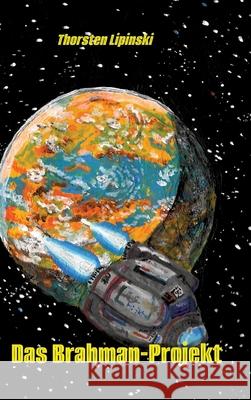 Das Brahman-Projekt Lipinski, Thorsten 9783384653666 tredition - książka