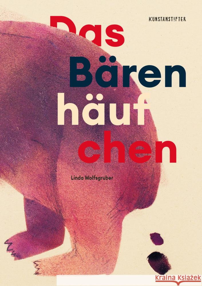 Das Bärenhäufchen Wolfsgruber, Linda 9783948743130 Kunstanstifter Verlag - książka