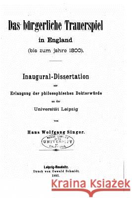 Das bürgerliche Trauerspiel in England Singer, Hans Wolfgang 9781517577131 Createspace - książka