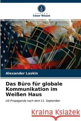 Das Büro für globale Kommunikation im Weißen Haus Alexander Laskin 9786203315813 Verlag Unser Wissen - książka