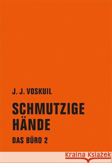 Das Büro, Schmutzige Hände Voskuil, J. J. 9783957320070 Verbrecher Verlag - książka