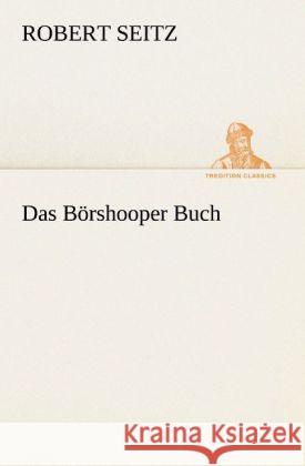 Das Börshooper Buch Seitz, Robert 9783842419858 TREDITION CLASSICS - książka