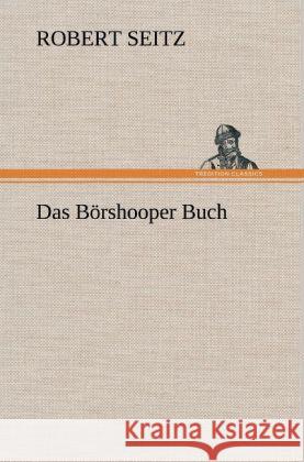 Das Börshooper Buch Seitz, Robert 9783847267072 TREDITION CLASSICS - książka