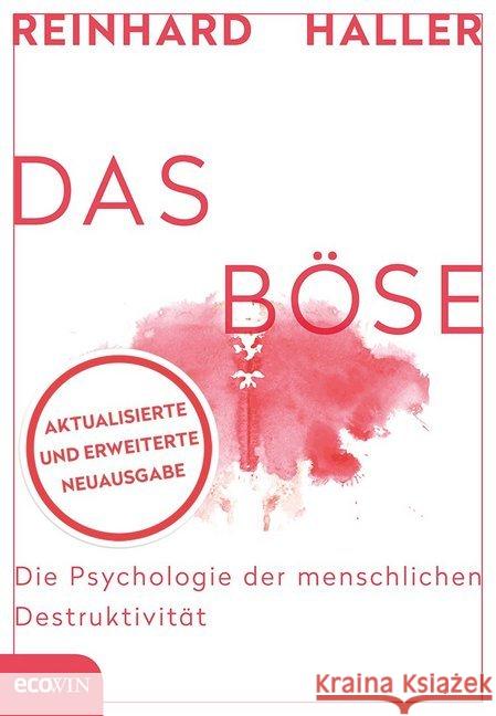 Das Böse : Die Psychologie der menschlichen Destruktivität Haller, Reinhard 9783711002488 Ecowin Verlag - książka