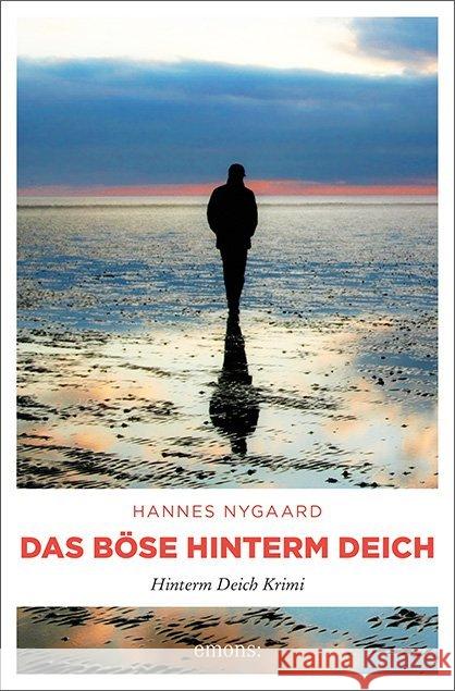 Das Böse hinterm Deich : Hinterm Deich Krimi Nygaard, Hannes 9783740808044 Emons - książka