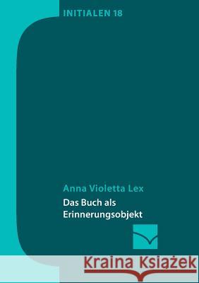 Das Buch als Erinnerungsobjekt Anna Violetta Lex 9783945883129 Mainzer Institut Fur Buchwissenschaft - książka