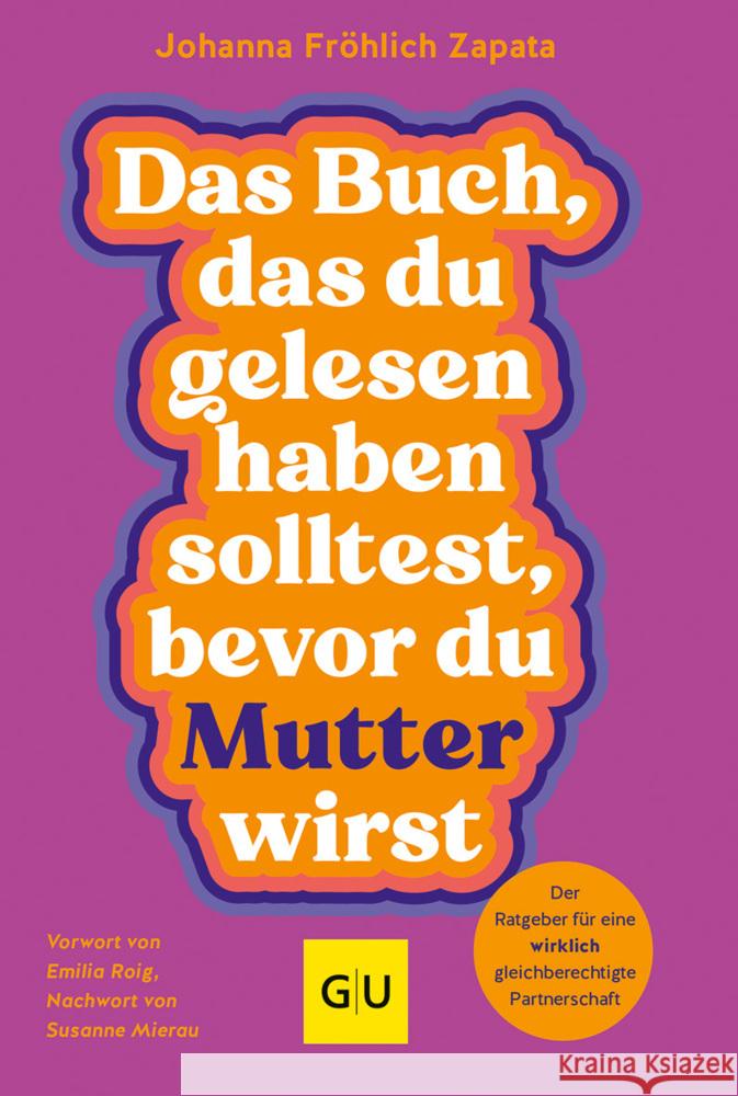 Das Buch, das du gelesen haben solltest, bevor du Mutter wirst Fröhlich Zapata, Johanna 9783833891090 Gräfe & Unzer - książka