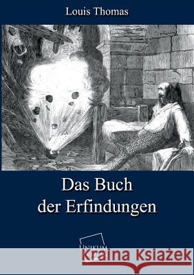 Das Buch Der Erfindungen Thomas, Louis 9783845740577 UNIKUM - książka