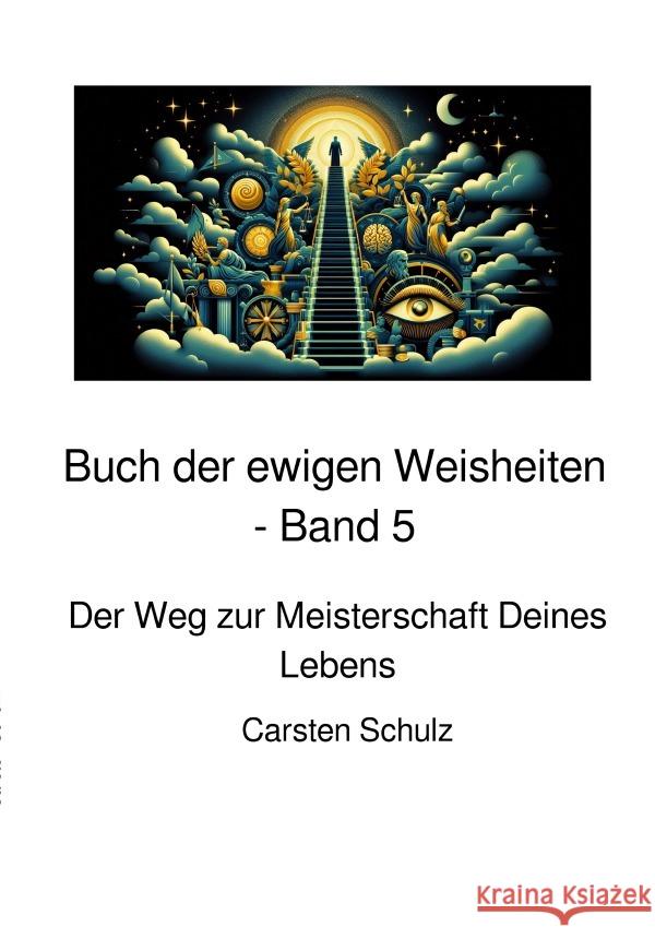 Das Buch der ewigen Weisheiten - Band 5 Schulz, Carsten 9783818727789 epubli - książka