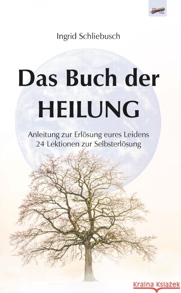 Das Buch der Heilung Schliebusch, Ingrid 9783948108748 Spirit Rainbow - książka