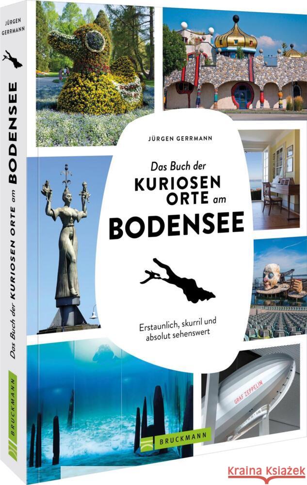 Das Buch der kuriosen Orte am Bodensee Gerrmann, Jürgen 9783734332616 Bruckmann - książka