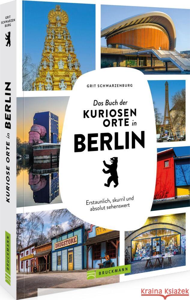 Das Buch der kuriosen Orte in Berlin Schwarzenburg, Grit 9783734331800 Bruckmann - książka