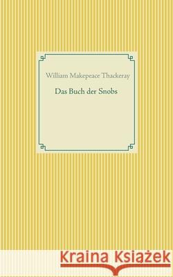 Das Buch der Snobs William Makepeace Thackeray 9783751948371 Books on Demand - książka