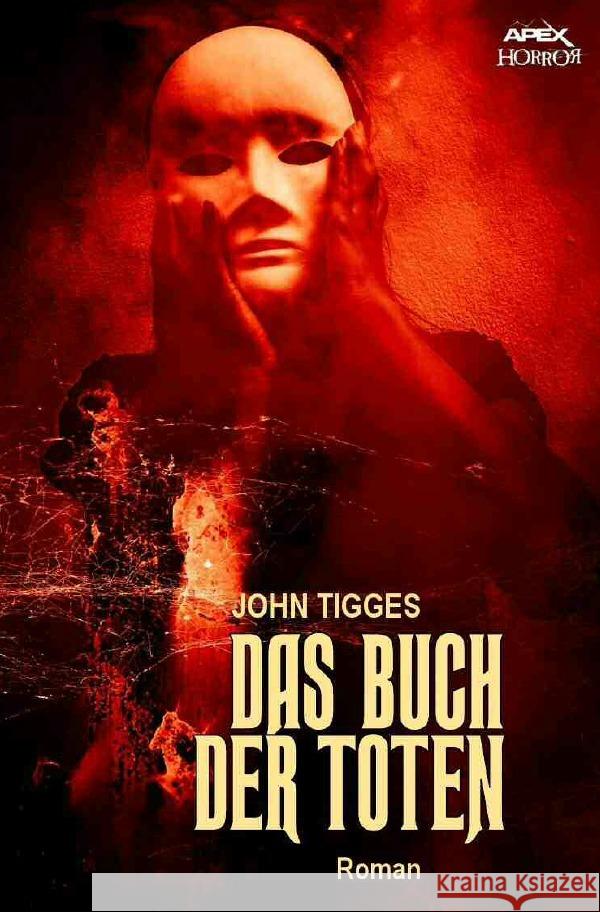 DAS BUCH DER TOTEN : Der Klassiker des Okkult-Horrors! Tigges, John 9783752945584 epubli - książka