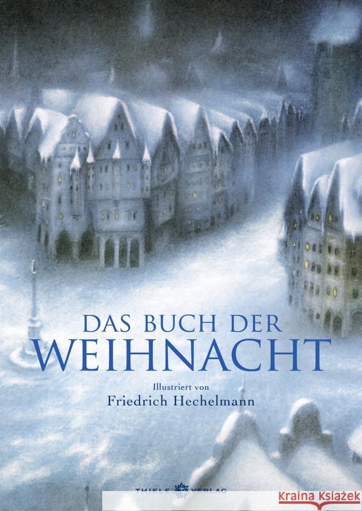 Das Buch der Weihnacht Anthologie Hechelmann, Friedrich 9783851795172 Thiele - książka