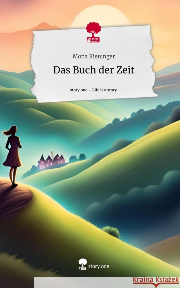 Das Buch der Zeit. Life is a Story - story.one Kieninger, Mona 9783711560391 story.one publishing - książka