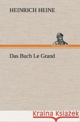 Das Buch Le Grand Heine, Heinrich 9783847251668 TREDITION CLASSICS - książka