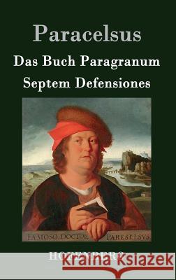 Das Buch Paragranum / Septem Defensiones Paracelsus 9783843071260 Hofenberg - książka