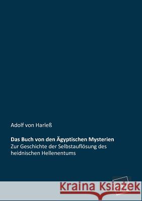 Das Buch Von Den Agyptischen Mysterien Harless, Adolf Von 9783845726267 UNIKUM - książka