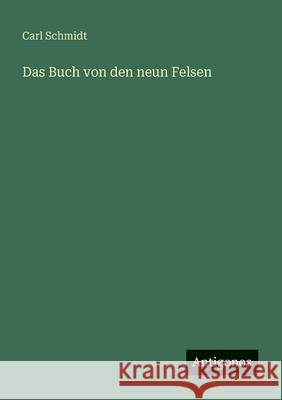 Das Buch von den neun Felsen Carl Schmidt 9783563150849 Antigonos Verlag - książka
