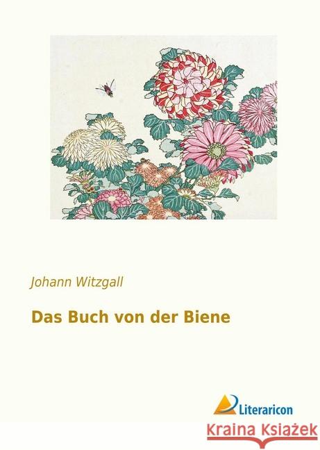 Das Buch von der Biene Witzgall, Johann 9783959130318 Literaricon - książka