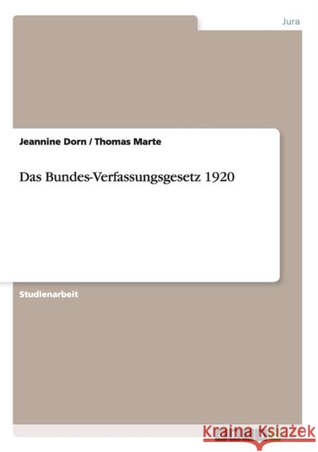 Das Bundes-Verfassungsgesetz 1920 Jeannine Dorn Thomas Marte 9783640634477 Grin Verlag - książka