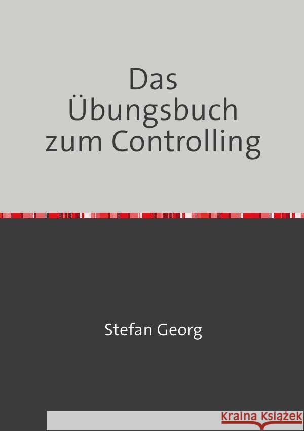 Das Übungsbuch zum Controlling Georg, Stefan 9783756526512 epubli - książka