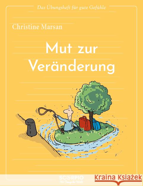 Das Übungsheft für gute Gefühle - Mut zur Veränderung Marsan, Christine 9783958035386 scorpio - książka
