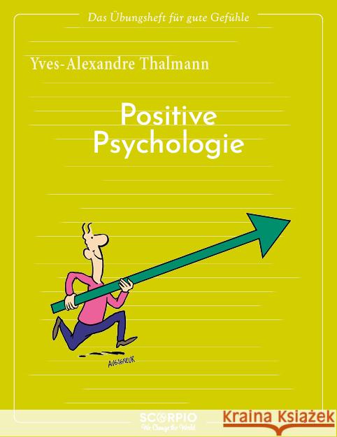 Das Übungsheft für gute Gefühle - Positive Psychologie Thalmann, Yves-Alexandre 9783958035430 scorpio - książka