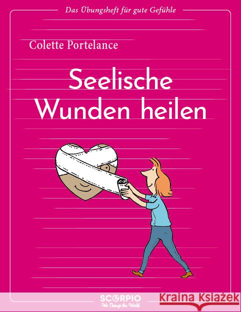Das Übungsheft für gute Gefühle - Seelische Wunden heilen Portelance, Colette 9783958035546 scorpio - książka