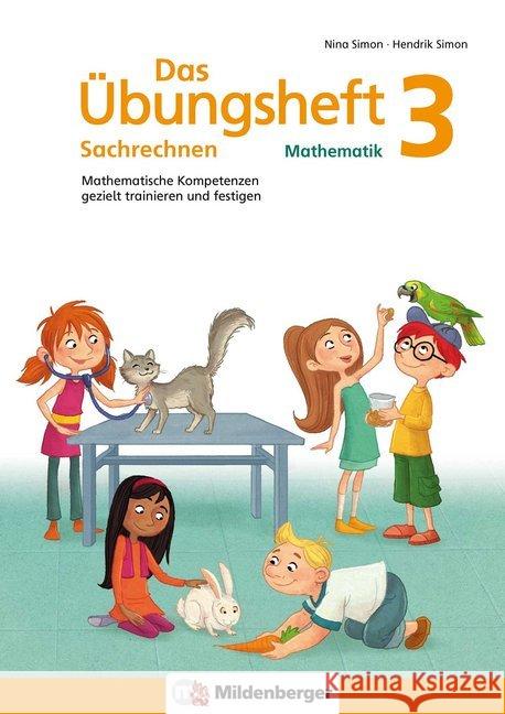 Das Übungsheft Sachrechnen Mathematik 3. Schuljahr : Mathematische Kompetenzen gezielt trainieren und festigen Simon, Nina; Simon, Hendrik 9783619354535 Mildenberger - książka