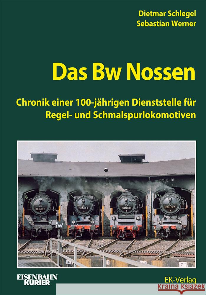 Das Bw Nossen Schlegel, Dietmar, Werner, Sebastian 9783844664386 EK-Verlag - ein Verlag der VMM Verlag + Medie - książka