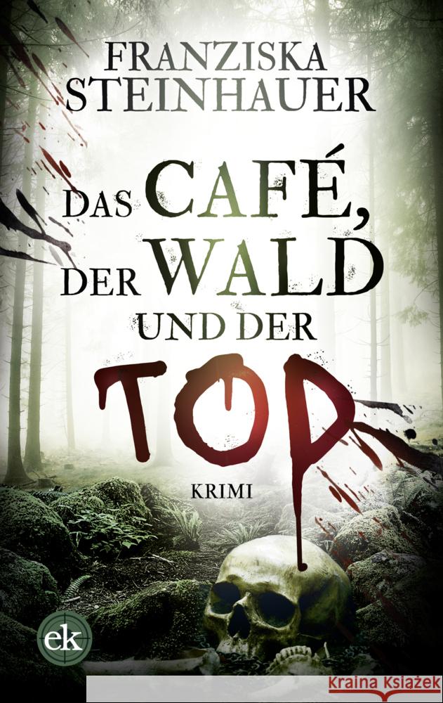 Das Café, der Wald und der Tod Steinhauer, Franziska 9783948972974 Ed. Krimi - książka