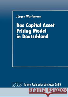 Das Capital Asset Pricing Model in Deutschland: Univariate Und Multivariate Tests Für Den Kapitalmarkt Warfsmann, Jürgen 9783824401956 Deutscher Universitatsverlag - książka