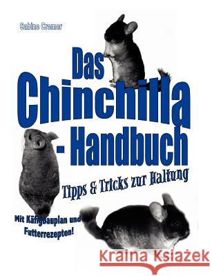 Das Chinchilla-Handbuch Sabine Cremer 9783898117869 Books on Demand - książka