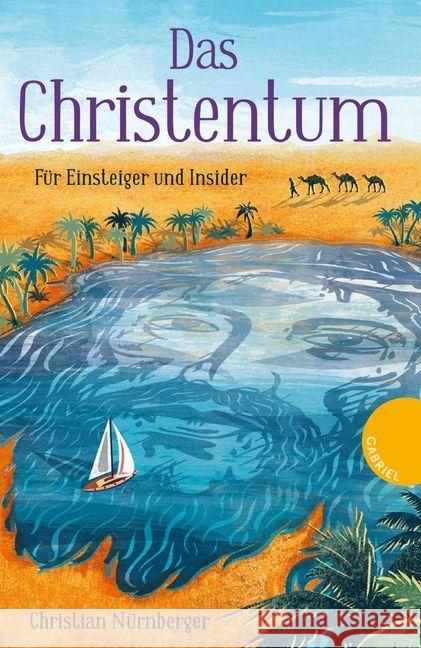 Das Christentum : Für Einsteiger und Insider Nürnberger, Christian 9783522305143 Gabriel Verlag - książka