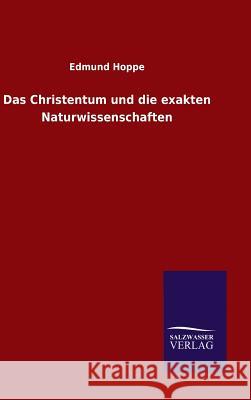 Das Christentum und die exakten Naturwissenschaften Hoppe, Edmund 9783846095096 Salzwasser-Verlag Gmbh - książka