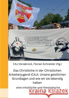 Das Christliche in der Christlichen Arbeiterjugend (CAJ). Unsere geistlichen Grundlagen und wie wir sie lebendig halten: eine inhaltliche und theologi Caj Osnabr?ck Florian Schneider 9783819207969 Bod - Books on Demand - książka
