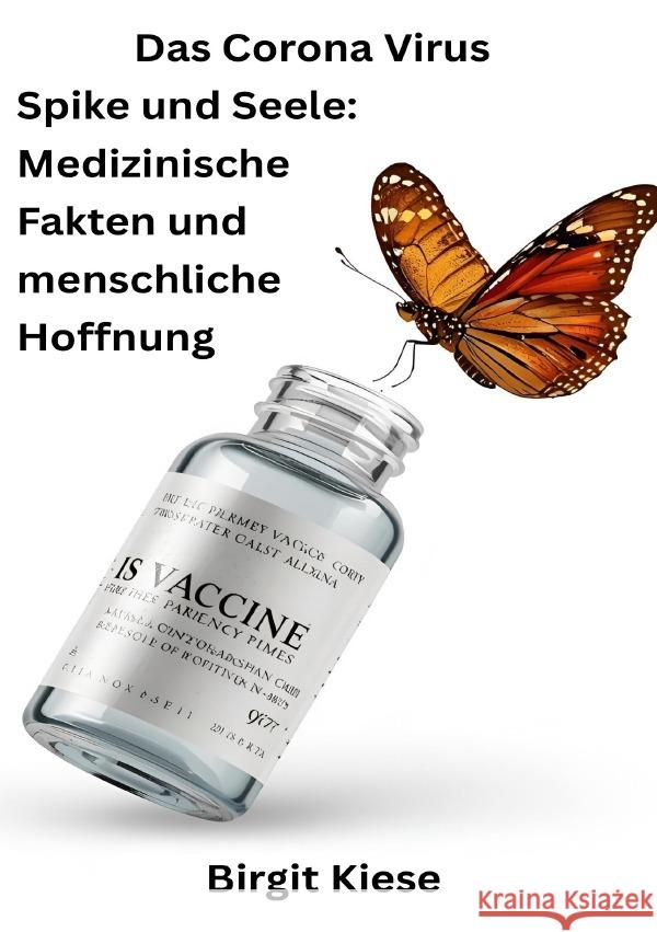 Das Corona Virus     Spike und Seele: Medizinische Fakten und menschliche Hoffnung Kiese, Birgit 9783565029938 epubli - książka