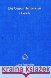 Das Corpus Hermeticum Deutsch. Teil 2: Exzerpte, Nag-Hammadi-Texte, Testimonien Colpe, Carsten 9783772815317 Frommann Holzboog - książka