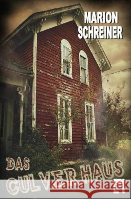 Das Culver-Haus Marion Schreiner 9781977634337 Createspace Independent Publishing Platform - książka