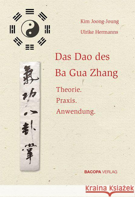 Das Dao des Ba Gua Zhang : Theorie. Praxis. Anwendung Kim, Joong-Joung; Hermanns, Ulrike 9783902735898 Bacopa - książka