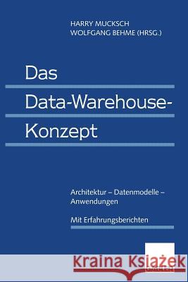 Das Data-Warehouse-Konzept: Architektur -- Datenmodelle -- Anwendungen Mucksch, Harry 9783409122160 Springer - książka