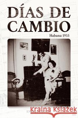 Días de cambio: Habana 1933 Bosch, Enrique 9781640866881 Ibukku, LLC - książka