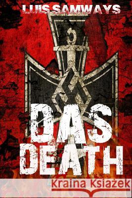Das Death: Part 1 (Alternate History WW2 Thriller) Luis Samways 9781496114181 Createspace Independent Publishing Platform - książka