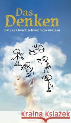 Das Denken - Kurze Geschichten von vielem Winfried Preiss 9783991300496 Novum Premium - książka