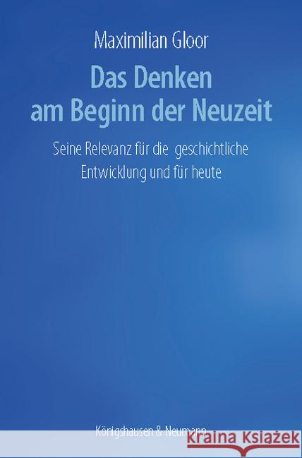 Das Denken am Beginn der Neuzeit Gloor, Maximilian 9783826072345 Königshausen & Neumann - książka