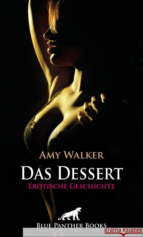 Das Dessert | Erotische Geschichte + 2 weitere Geschichten Walker, Amy 9783756168736 blue panther books - książka