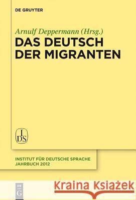 Das Deutsch der Migranten Arnulf Deppermann 9783110290608 Walter de Gruyter - książka